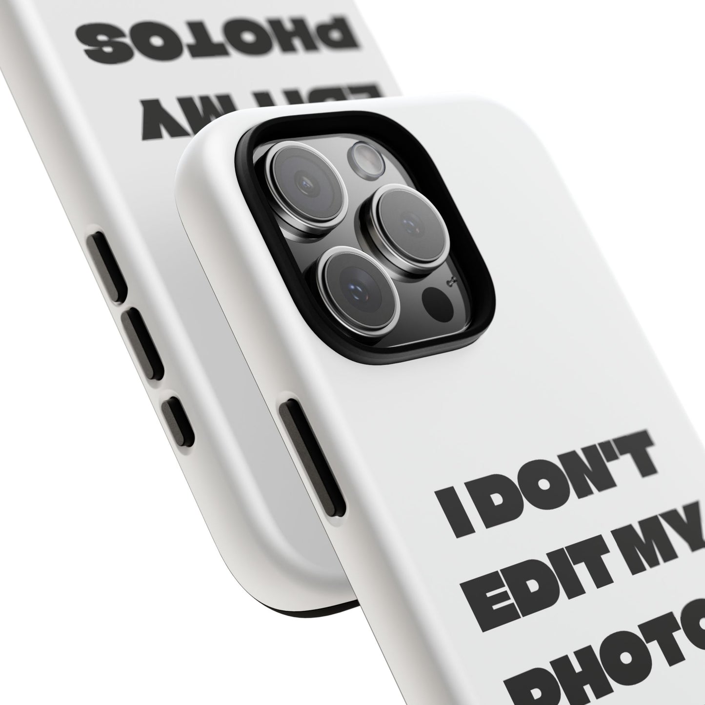 I DON'T EDIT MY PHOTO'S ON THIS - Tough Phone Case