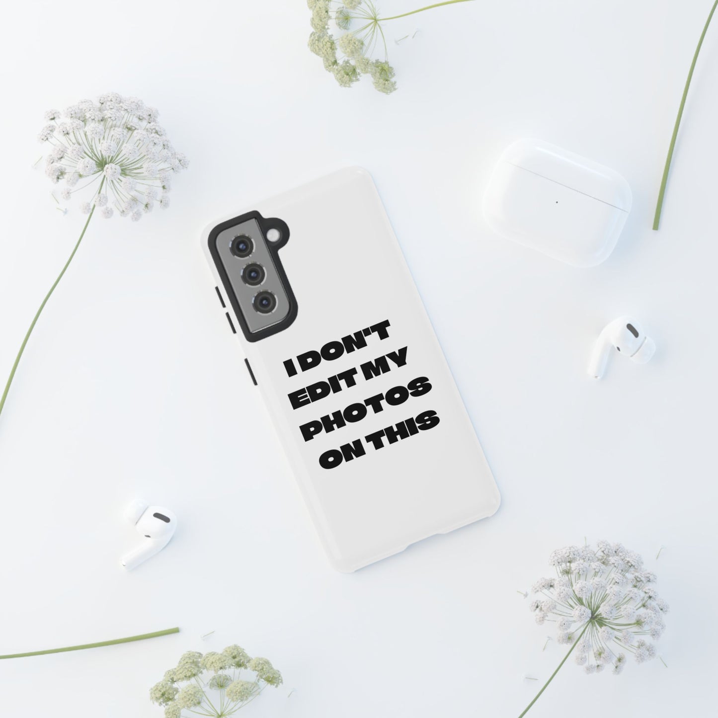 I DON'T EDIT MY PHOTO'S ON THIS - Tough Phone Case