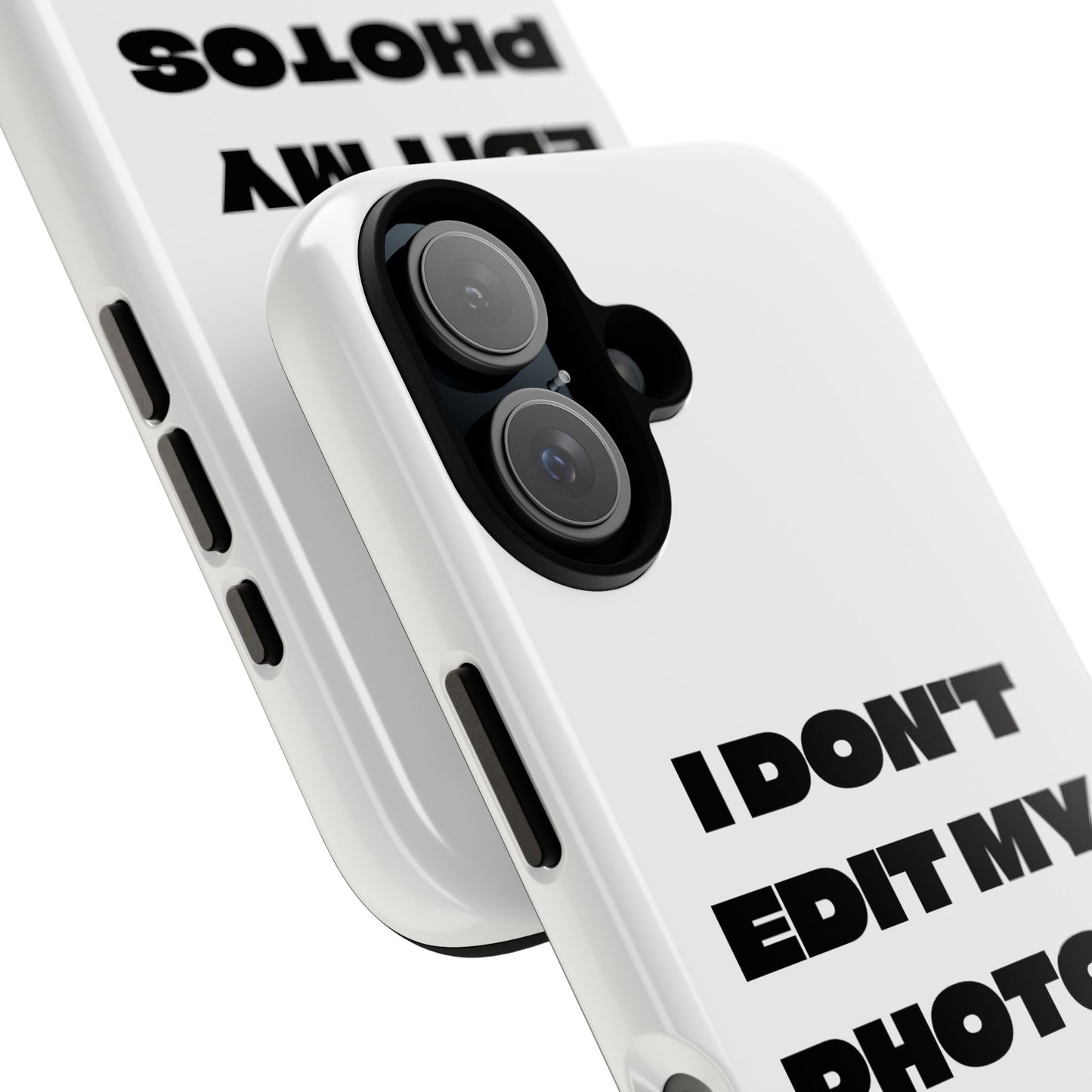 I DON'T EDIT MY PHOTO'S ON THIS - Tough Phone Case