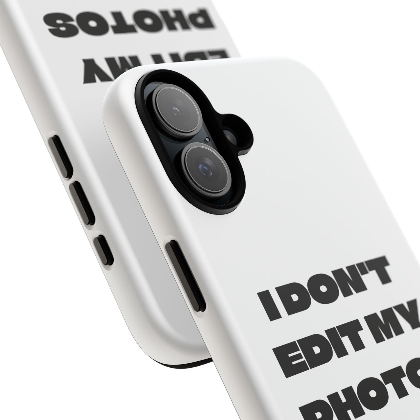 I DON'T EDIT MY PHOTO'S ON THIS - Tough Phone Case