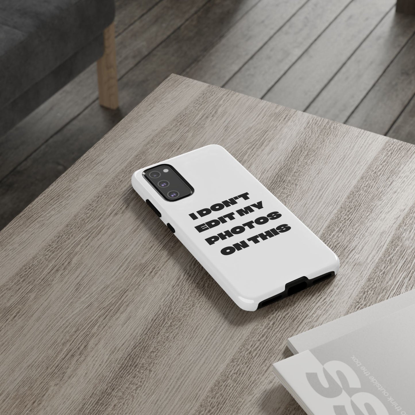 I DON'T EDIT MY PHOTO'S ON THIS - Tough Phone Case