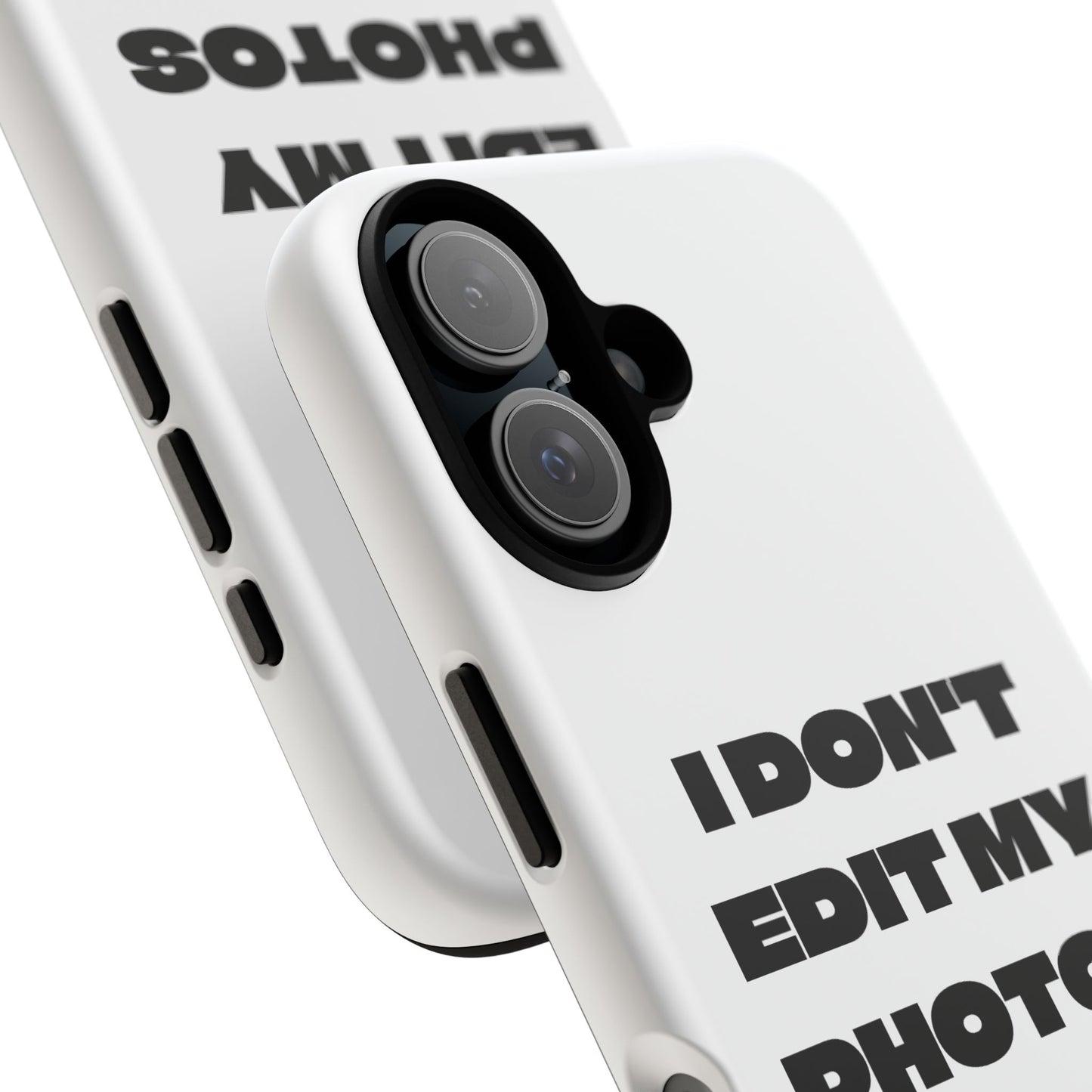 I DON'T EDIT MY PHOTO'S ON THIS - Tough Phone Case