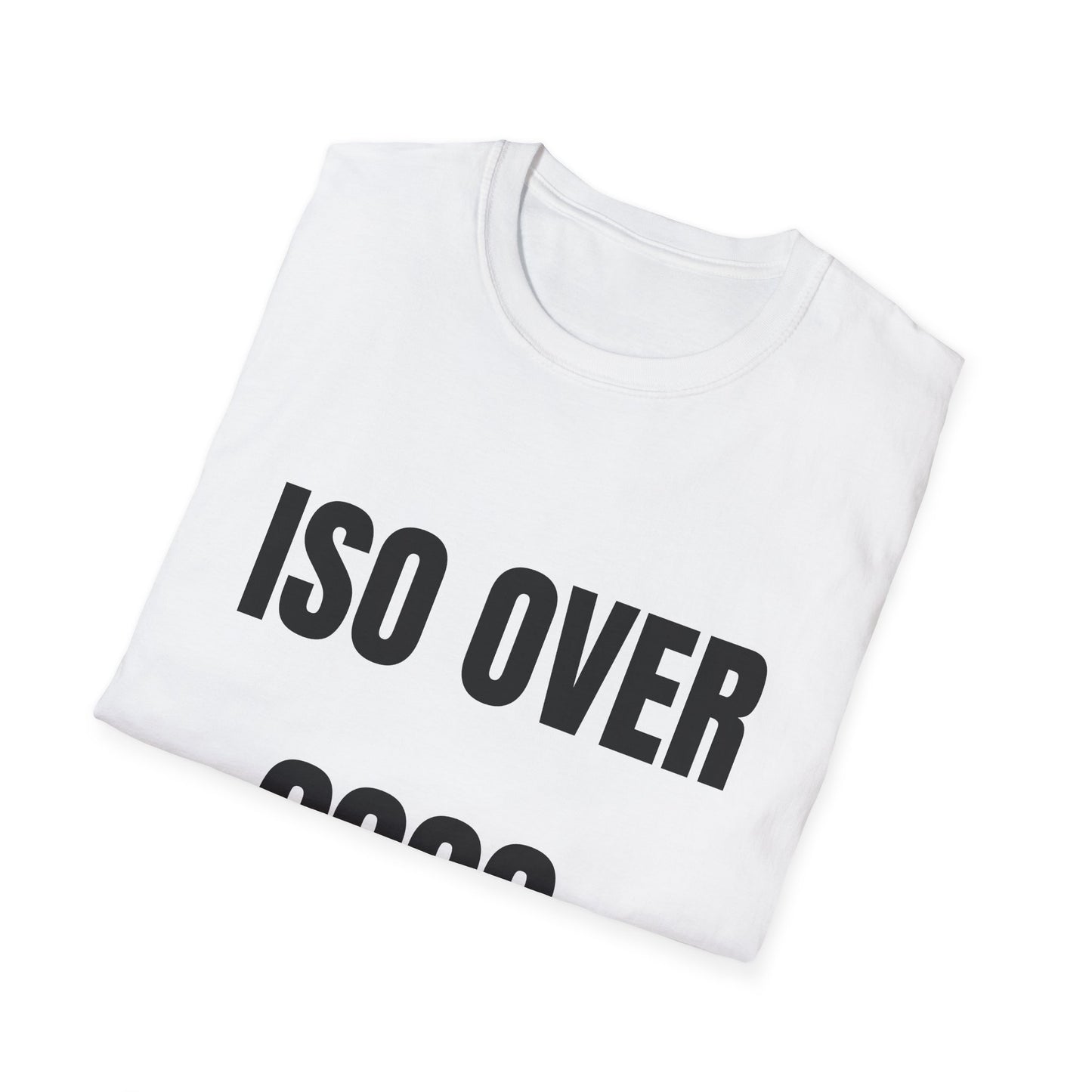 ISO Over 9000 - T-Shirt