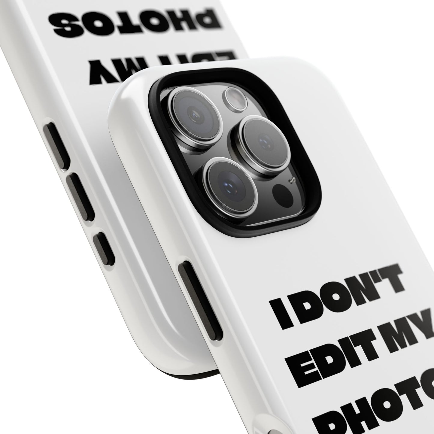 I DON'T EDIT MY PHOTO'S ON THIS - Tough Phone Case