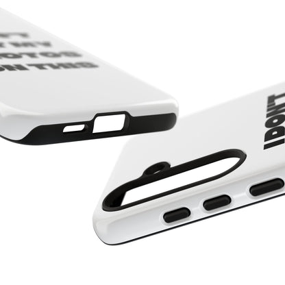 I DON'T EDIT MY PHOTO'S ON THIS - Tough Phone Case