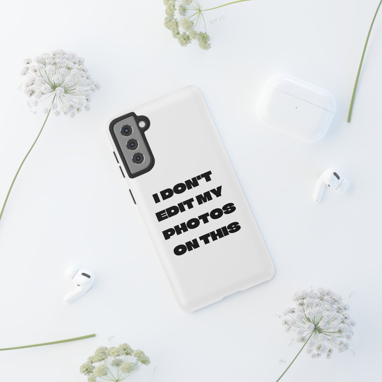 I DON'T EDIT MY PHOTO'S ON THIS - Tough Phone Case