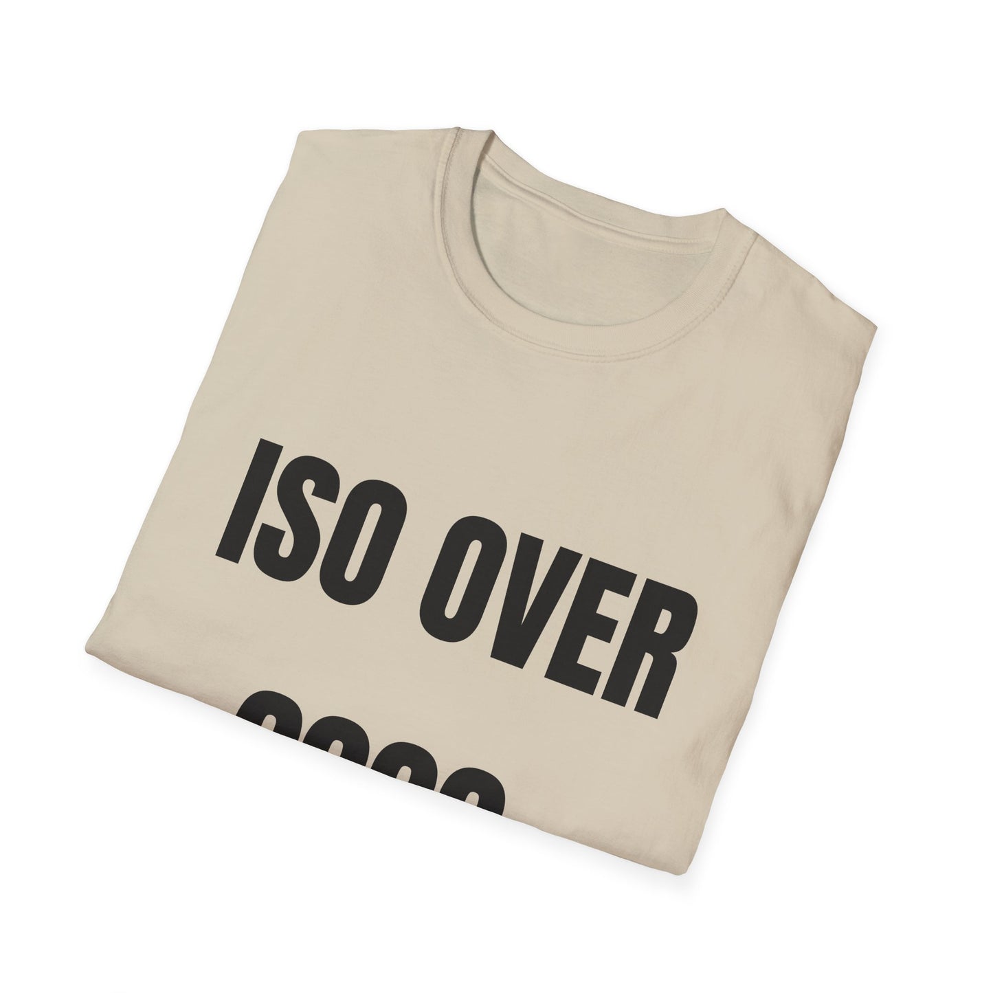 ISO Over 9000 - T-Shirt