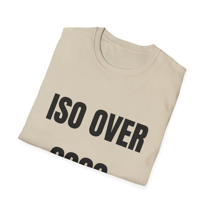 ISO Over 9000 - T-Shirt