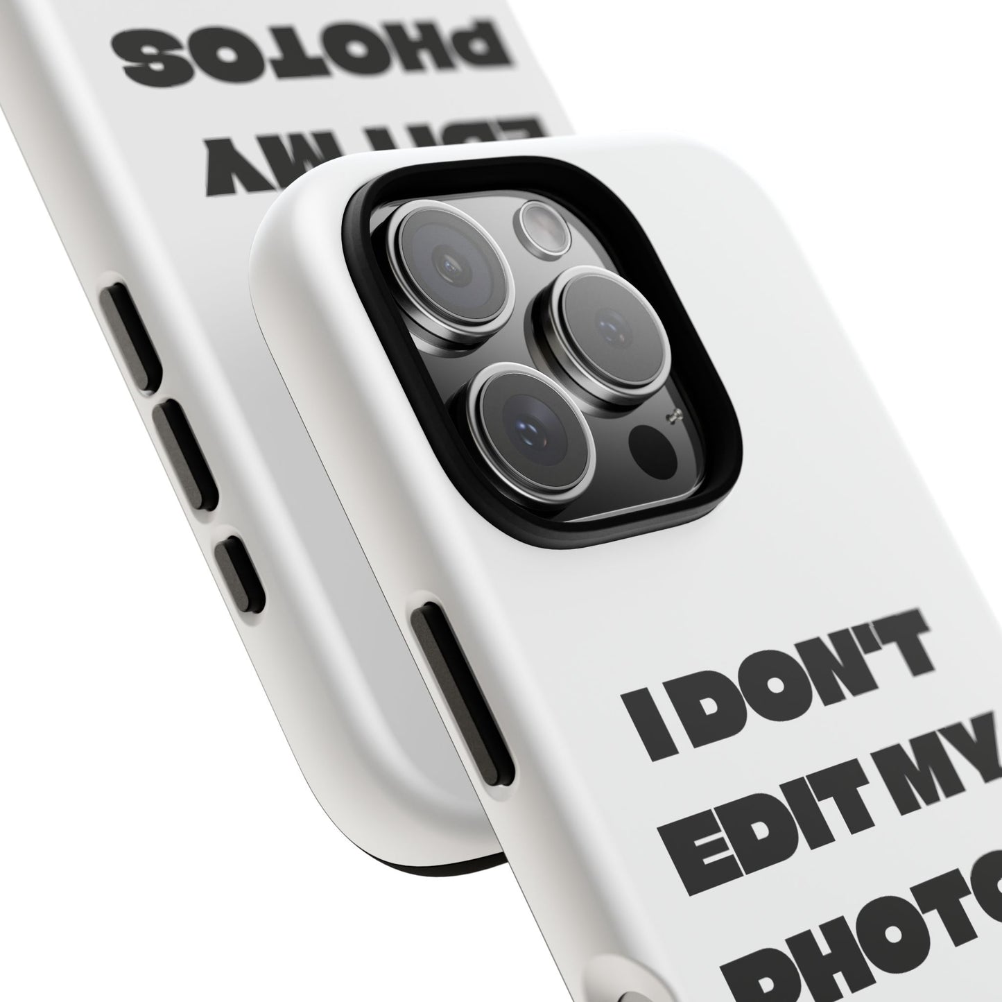 I DON'T EDIT MY PHOTO'S ON THIS - Tough Phone Case