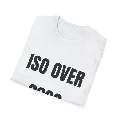 ISO Over 9000 - T-Shirt